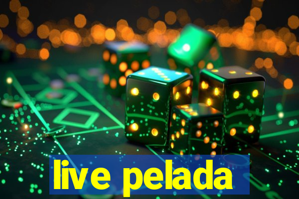 live pelada
